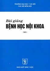 Bài giảng bệnh học nội khoa, tập 1